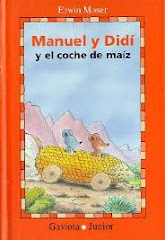 MANUEL Y DIDÍ: y el coche de maíz / Erwin Moser