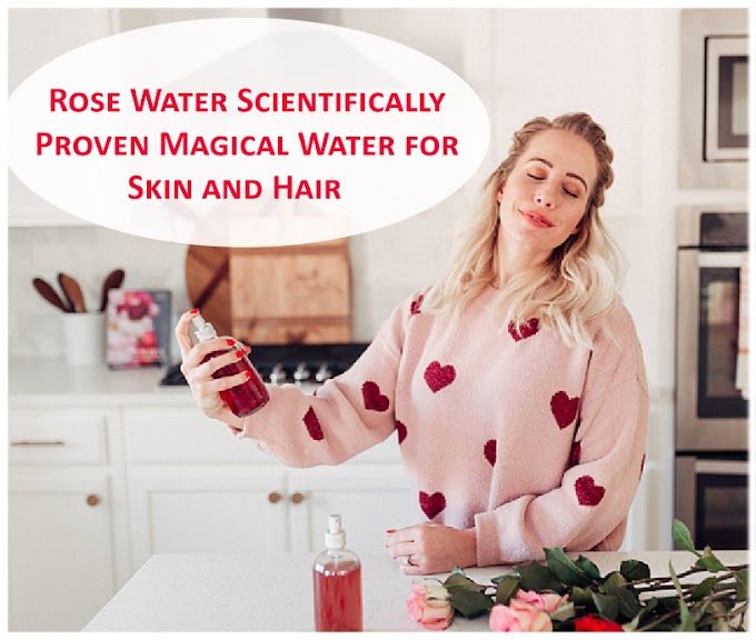 Rose Water Scientifically Proven Magical Water for Skin and Hair        
