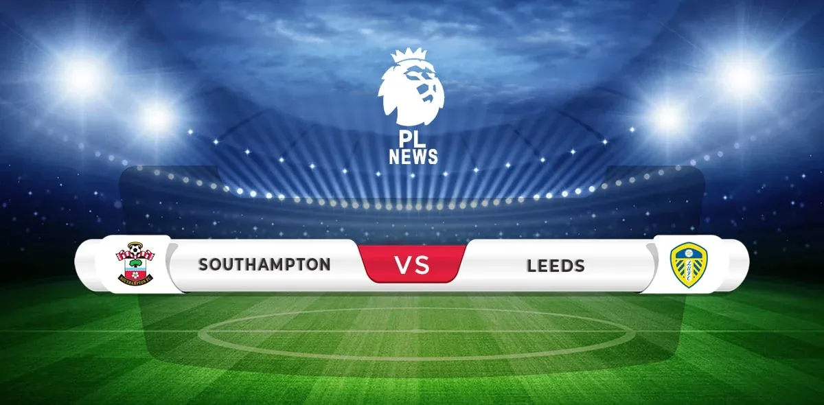 Southampton vs Leeds Prediction & Match Preview
