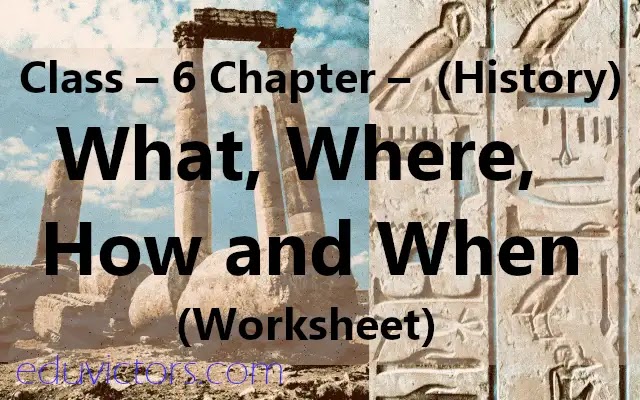 cbse papers questions answers mcq cbse class 6 chapter history what where how and when worksheet eduvictors class6history cbsenotes
