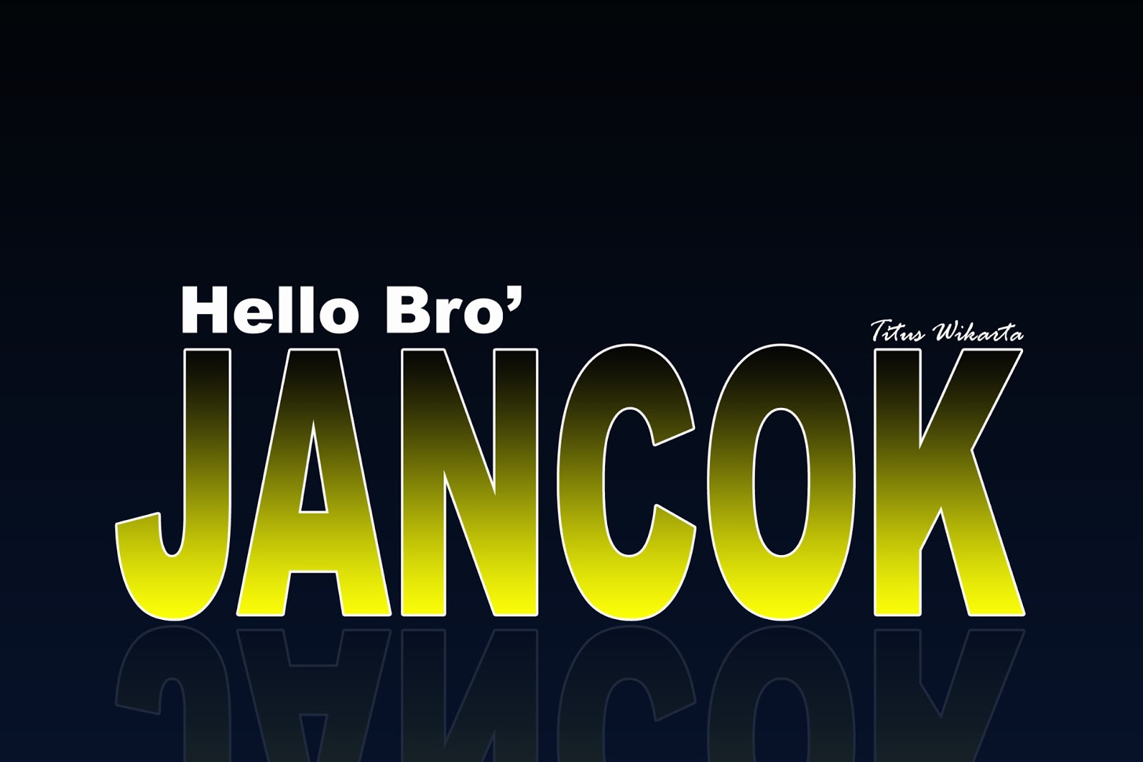 Duniaku KITA Dan Si JANCOK