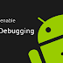 How to Enable USB Debugging Mode
