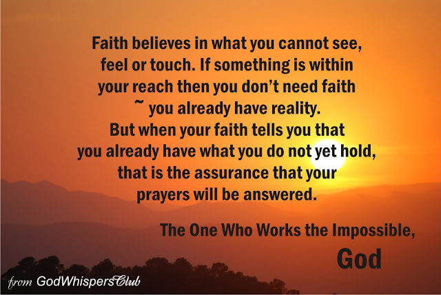 faith believes in what you cannot see