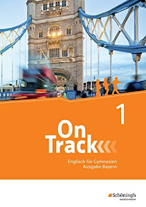 On Track - Englisch für Gymnasien - Ausgabe Bayern: Schülerband 1