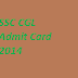 SSC CGL Tier 1 Admit Card 2014/Hall Ticket Download