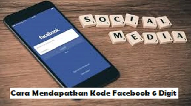 Cara Mendapatkan Kode Facebook 6 Digit