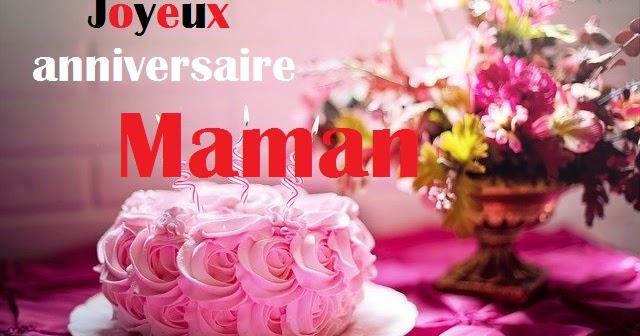 Joyeux Anniversaire Maman Messages Poemes Et Citations