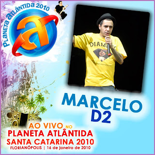 Marcelo D2 - Planeta Atlântida SC - 2010