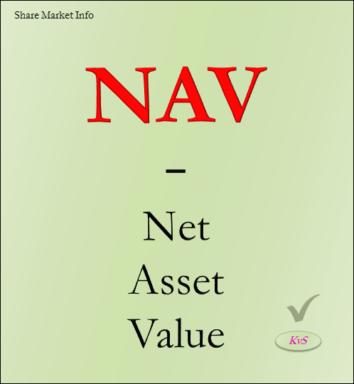 Stand For NAV ? What Is Mean By NAV ? NAV is a value or price of unit that you buy in Mutual Fund. Funds declare their NAV after Share Market close.