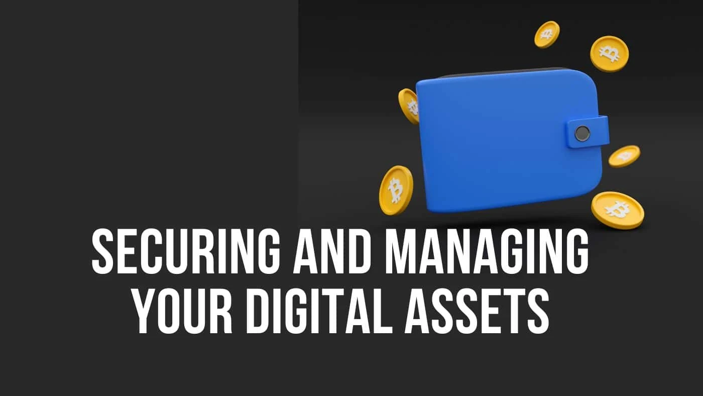 Cryptocurrency Wallets: Securing and Managing Your Digital Assets