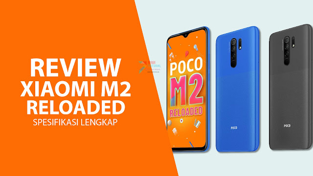 Review Smartphone Xiaomi Poco M2 Reloaded: Spesifikasi Lengkap dan Performa Unggulan
