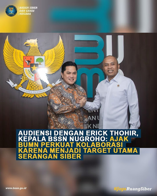 Audiensi dengan Erick Thohir, Kepala BSSN Nugroho: Perlunya Penguatan Regulasi Keamanan Siber dan Sandi pada Lingkup Nasional