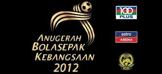 Anugerah Bola Sepak Kebangsaan 100Plus - Astro Arena FAM 2012