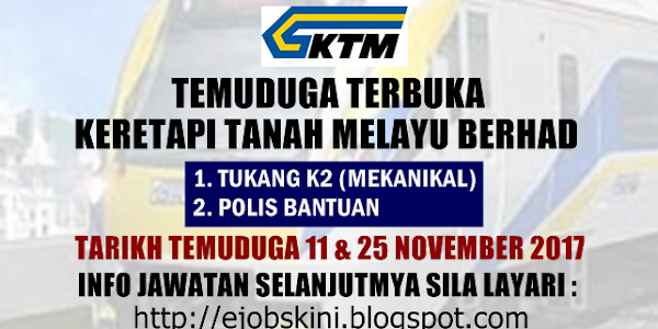 Temuduga Terbuka Keretapi Tanah Melayu Berhad (KTMB) Pada November 2017 