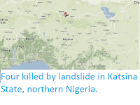 http://sciencythoughts.blogspot.co.uk/2013/11/four-killed-by-landslide-in-katsina.html