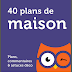 LIVRE: " 40  PLANS DE MAISON " - Plans, commentaires & astuces déco