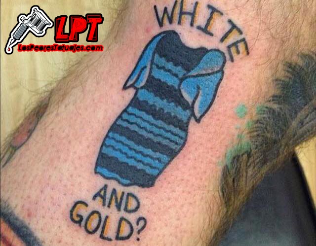 Tatuaje de humor : Vestido blanco y oro o negro y azul