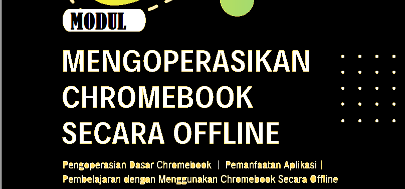 Panduan Cara Mengoperasikan Chromebook secara offline