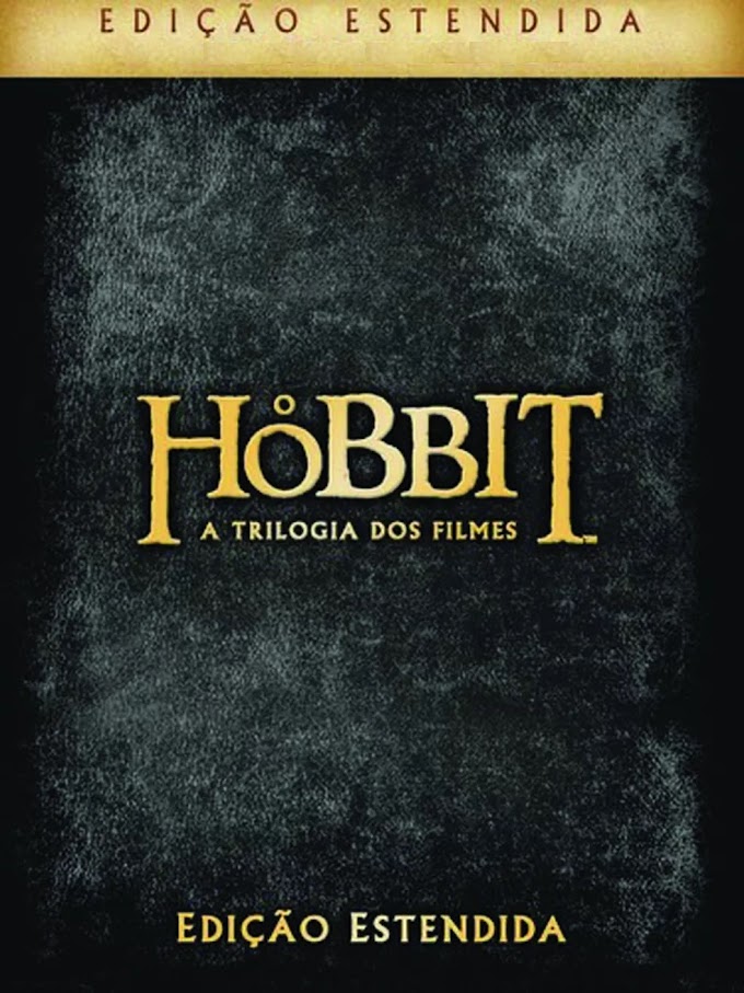 O Hobbit - Trilogia Versão Estendida (2012 - 2013 - 2014)