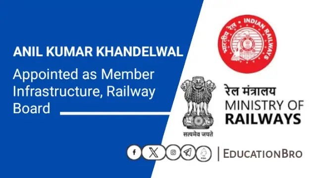 Anil Kumar Khandelwal Appointed as Member Infrastructure, Railway Board