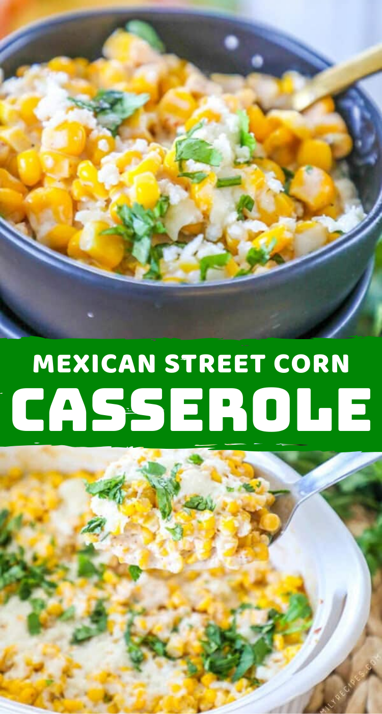 Mexican Street Corn Casserole