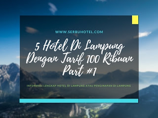 5 Hotel Di Lampung Dengan Tarif 100 Ribuan Part #1