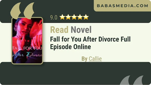 Fall for You After Divorce by Callie Novel