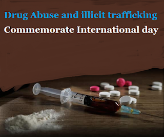 Drug Abuse and illicit trafficking - Commemorate International day