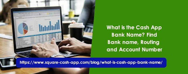 What is the Cash App Bank Name? Find Bank name, Routing and Account Number