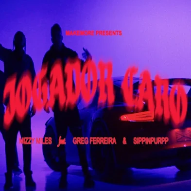Mizzy Miles - Jogador Caro (Feat. Greg Ferreira, Sippinpurpp)