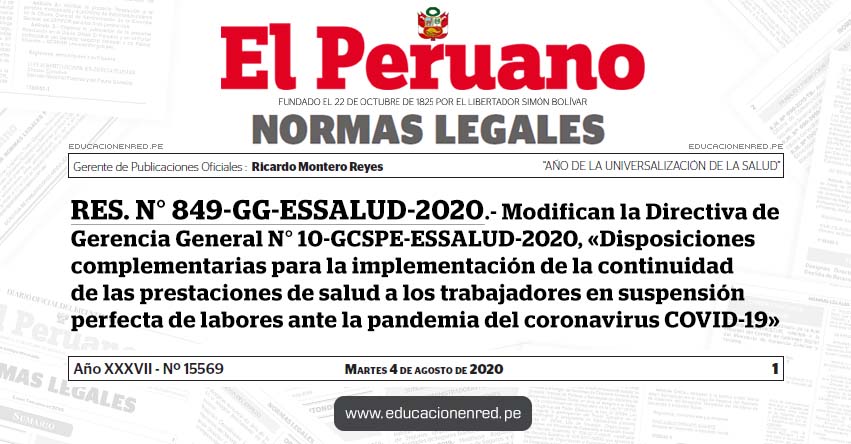 RES. N° 849-GG-ESSALUD-2020.- Modifican la Directiva de Gerencia General N° 10-GCSPE-ESSALUD-2020, «Disposiciones complementarias para la implementación de la continuidad de las prestaciones de salud a los trabajadores en suspensión perfecta de labores ante la pandemia del coronavirus COVID-19»