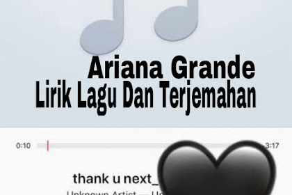 Lirik Lagu dan Terjemahan  Thank U, Next  - Ariana Grande
