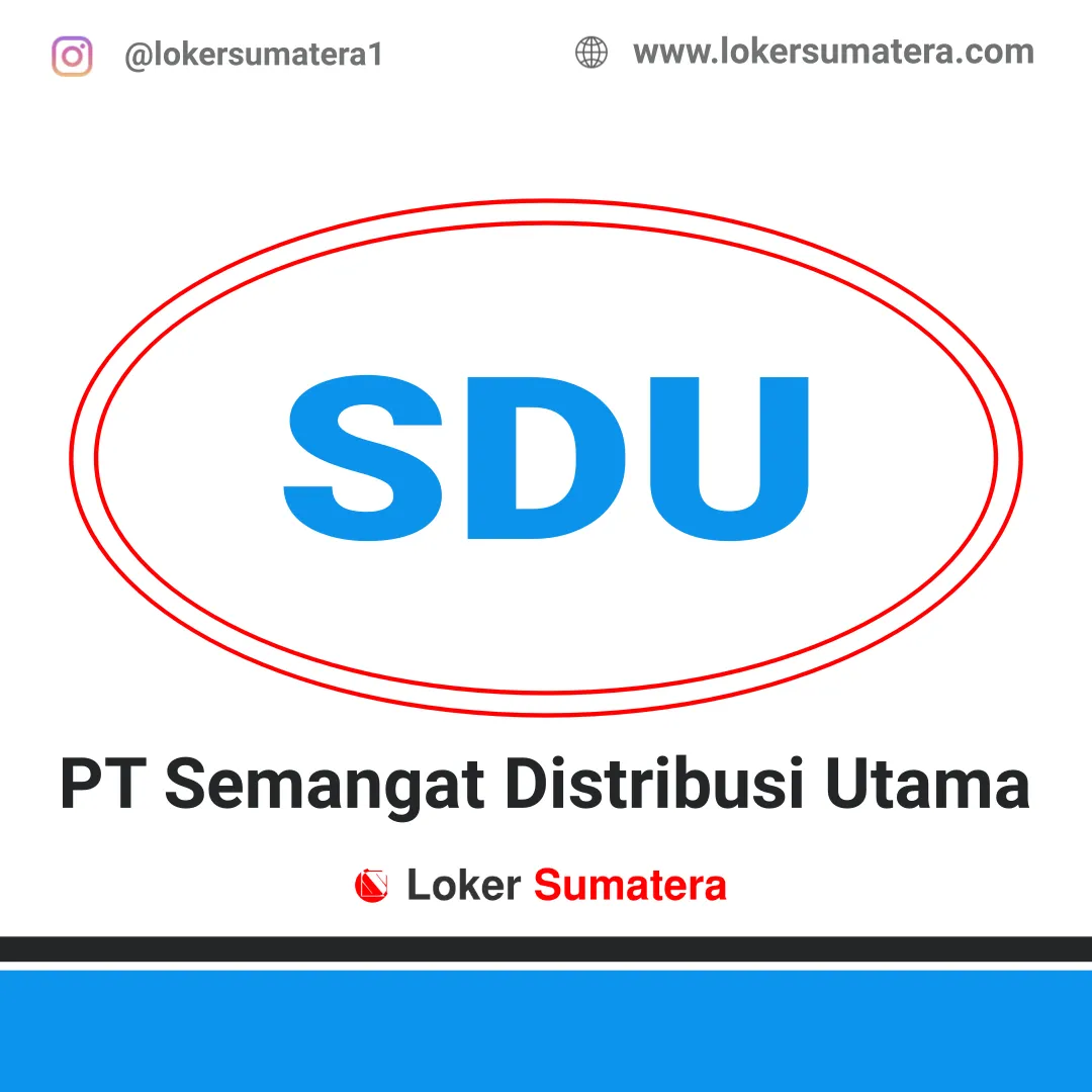 Lowongan Kerja PT Semangat Distribusi Utama Pekanbaru Maret 2020