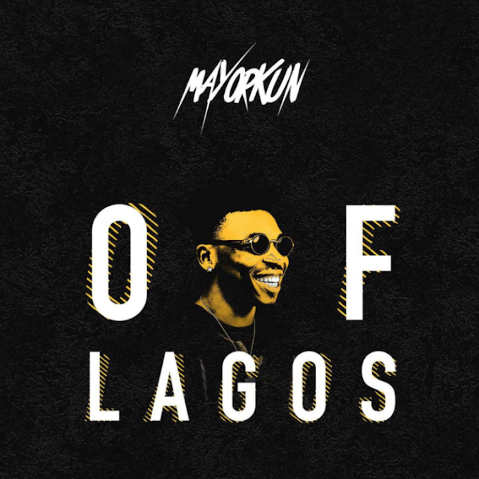 LYRICS: Mayorkun – Of Lagos