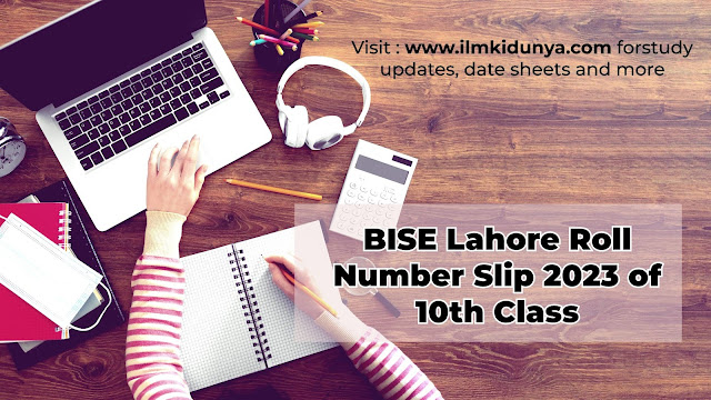 BISE Lahore Roll Number Slip 2023 of 10th Class