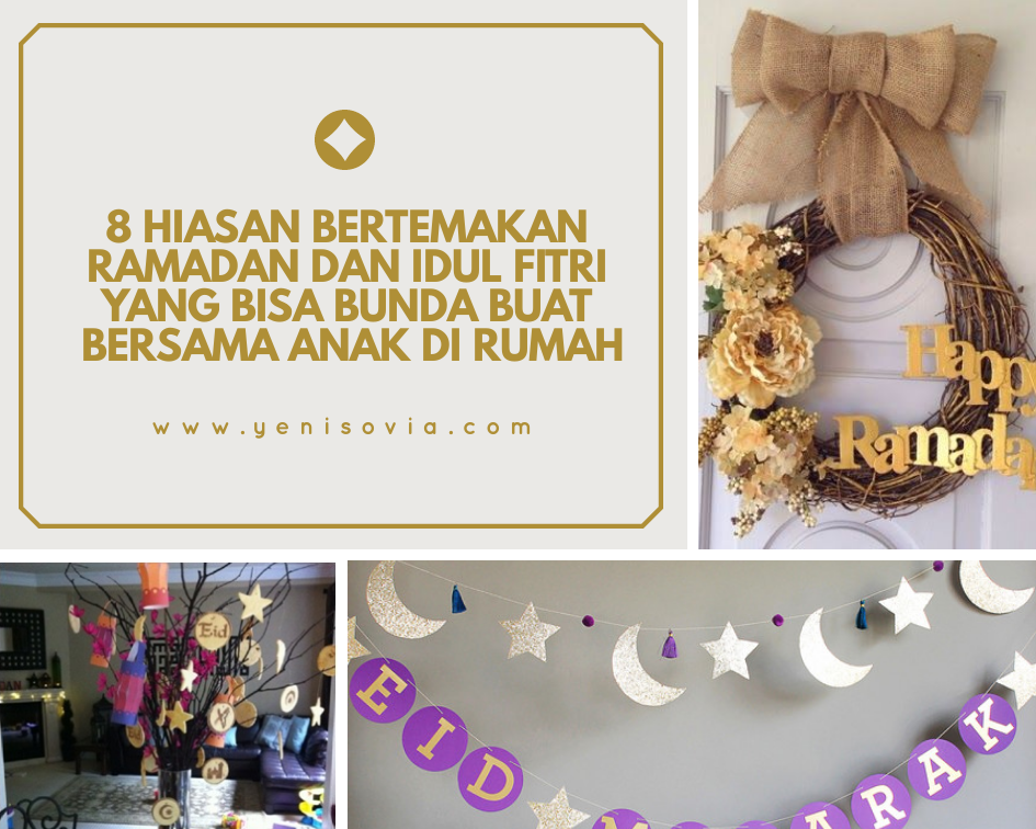 8 Hiasan Bertemakan Ramadan Dan Idul Fitri Yang Bisa Bunda Buat Bersama Anak Di Rumah