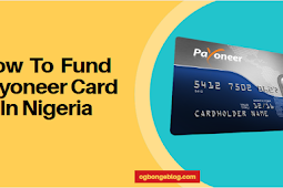 How To Fund Payoneer Account In Nigeria