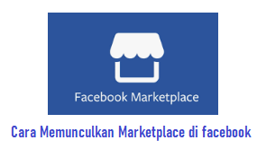 Cara Memunculkan Marketplace di Fecebook