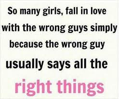 So many girls fall in love with wrong guy