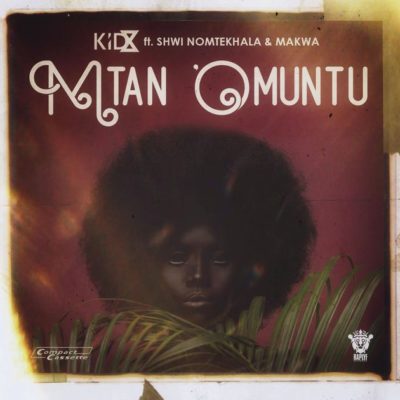 Mp3 Download:KiD X Feat. Makwa & Shwi Nomtekhala – Mtano Muntu