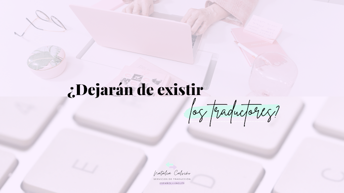 ¿Dejarán de existir los traductores?