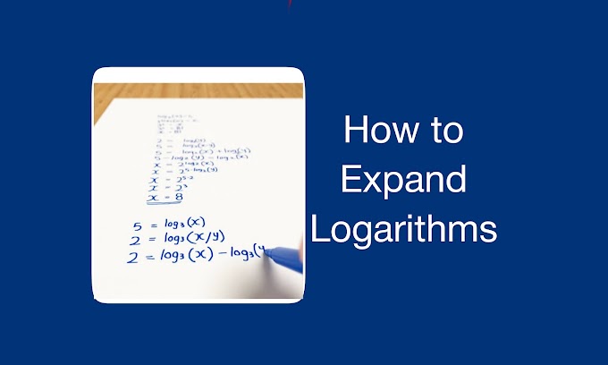 How to Expand Logarithms