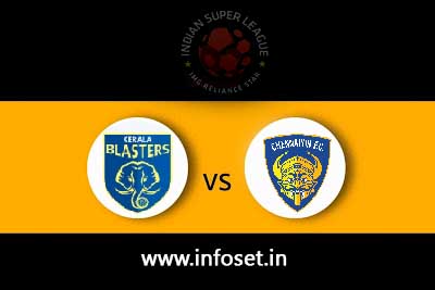 ISL - Kerala Blasters vs Chennaiyin FC | Match Info, Preview & Lineup