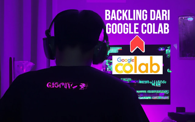 Cara Buat Backlink dari Google Colab