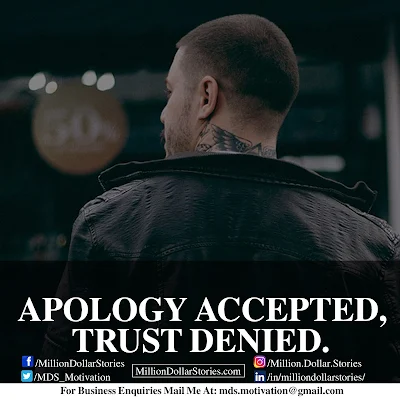 APOLOGY ACCEPTED, TRUST DENIED.