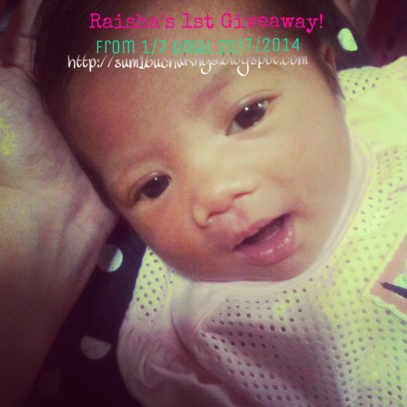  http://sum1buchuknya.blogspot.com/2014/06/raisha-1st-giveaway.html