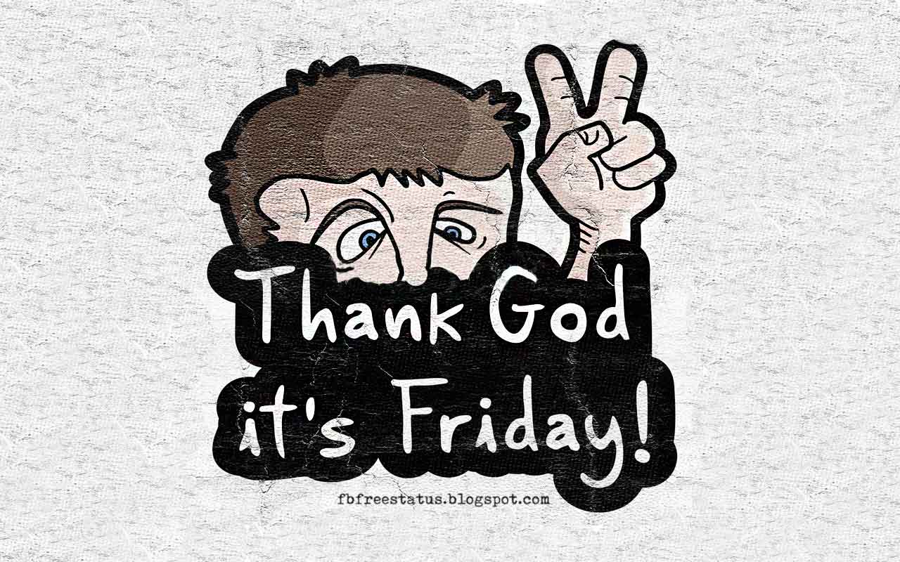 Friday quotes funny, Thank God It's Friday