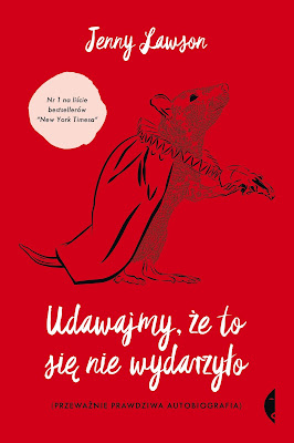 "Udawajmy, że to się nie wydarzyło"  Jenny Lawson czyli absolutnie zakręcona autobiografia