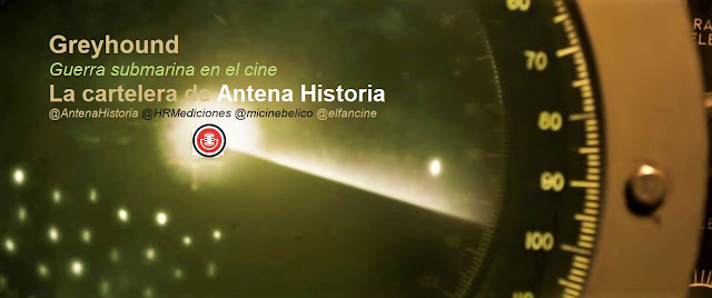 Guerra Submarina en la Cartelera de Antena Historia - Antena Historia - HRM Ediciones - el fancine - Mi cine bélico - U-BOOT - Das Boot - El submarino ÁlvaroGP - Content Manager