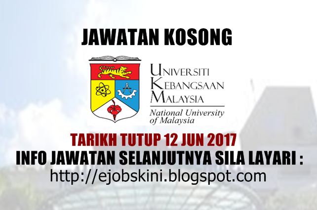Jawatan Kosong Universiti Kebangsaan Malaysia (UKM) - 12 